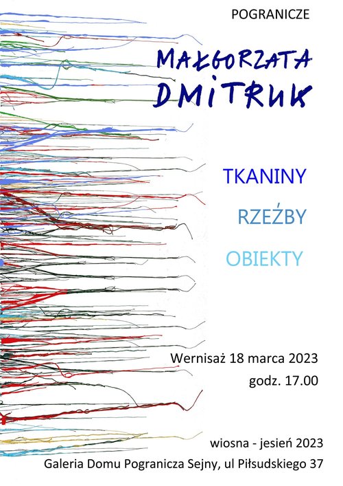 Małgorzata Dmitruk - tkaniny, rzeźby, obiekty - wystawa w Domu Pogranicza, 2023 r.
