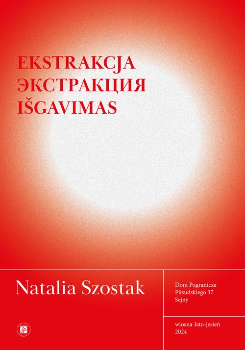 Ekstrakcja Natalia Szostak Sejny plakat