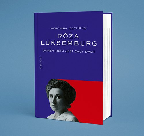Weronika Kostyrko / Róża Luksemburg